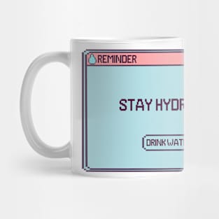 Stay Hydrated Computer Message Mug